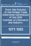 From the Practice of the Foreign Trade Arbitration Commission of the USSR Chamber of Commerce and Industry: 1971 - 1985